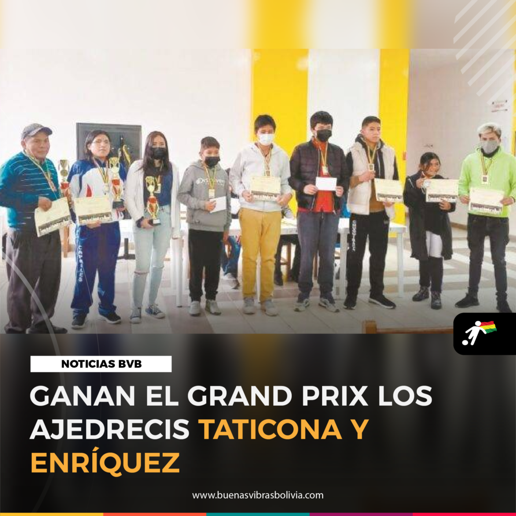 GANAN_EL_GRAND_PRIX_LOS_AJEDRECISTAS_TICONA_Y_ENRÍQUEZ
