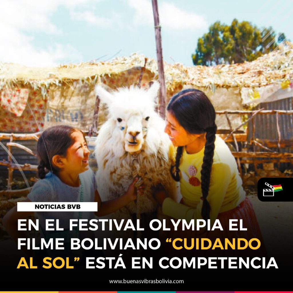 EN EL FESTIVAL OLYMPIA EL FILME BOLIVIANO CUIDANDO AL SOL ESTA EN COMPETENCIA