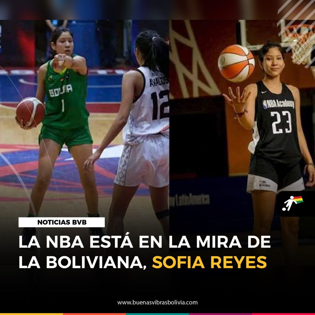 LA NBA ESTA EN LA MIRA DE LA BOLIVIANA SOFIA REYES