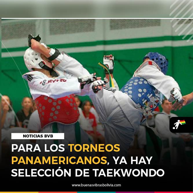 PARA LOS TORNEOS PANAMERICANOS, YA HAY SELECCION DE TAEKWONDO