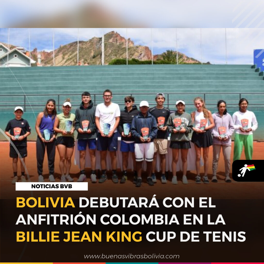 BOLIVIA DEBUTARA CON EL ANFITRION COLOMBIA EN LA BILLIE JEAN KINK CUP DE TENIS