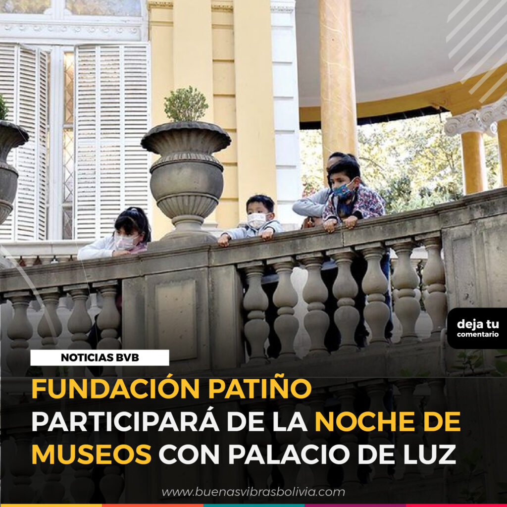 FUNDACION PATIÑO PARTICIPARA E LA NOCHE DE MUSEOS CON PALACIO DE LUZ